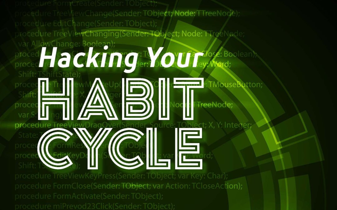 Hacking Your Habit Cycle: Creating Space